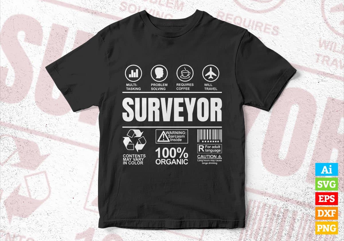 Funny Sarcastic Unique Gift For Surveyor Job Profession Professional Editable Vector T shirt Designs In Svg Printable Files
