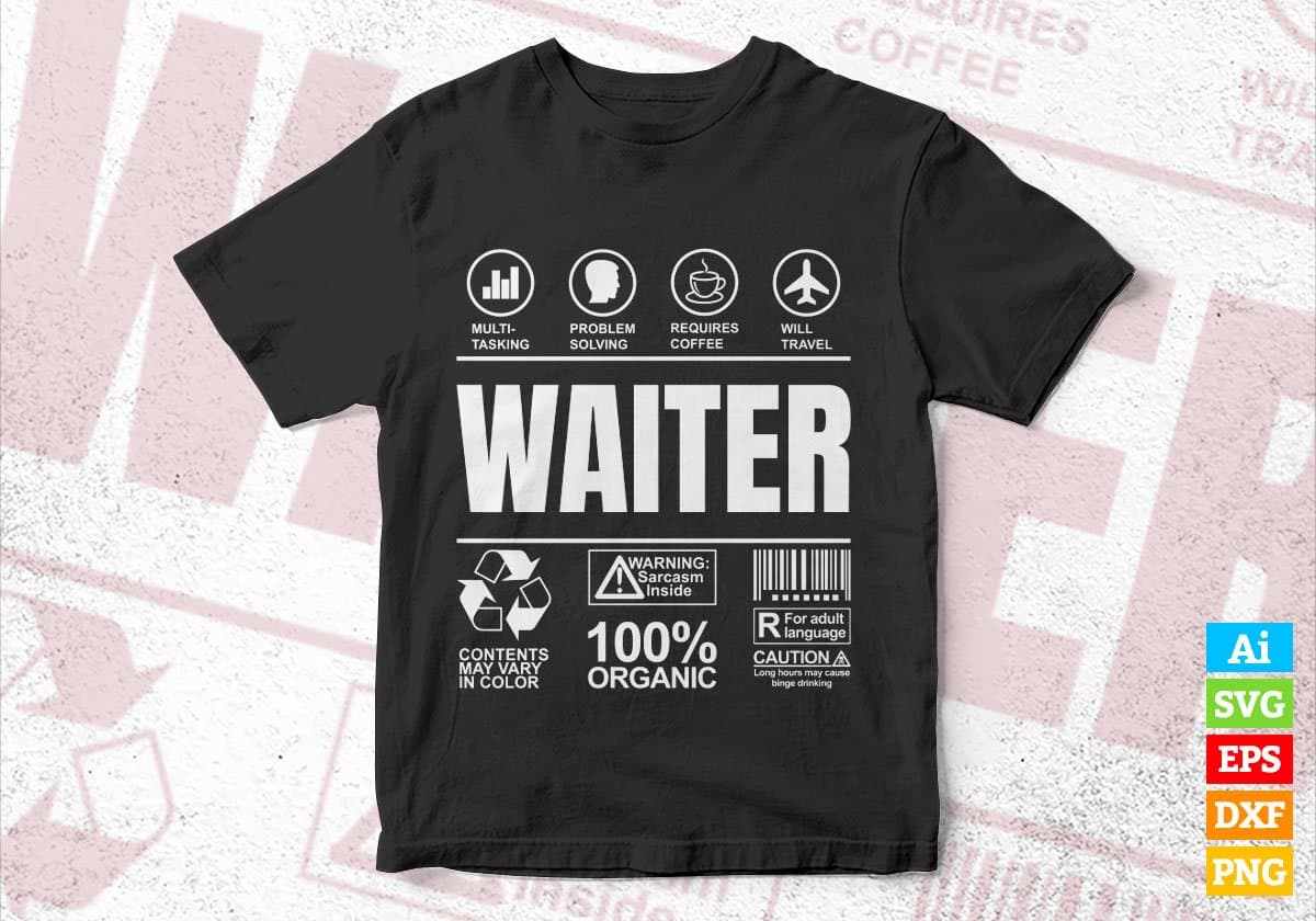 Funny Sarcastic Unique Gift For Waiter Job Profession Professional Editable Vector T shirt Designs In Svg Printable Files