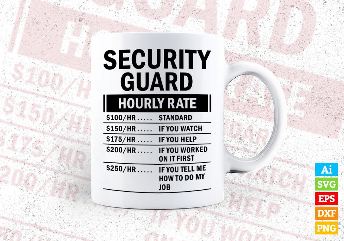 Funny Security Guard Hourly Rate Editable Vector T-shirt Design in Ai Svg Files