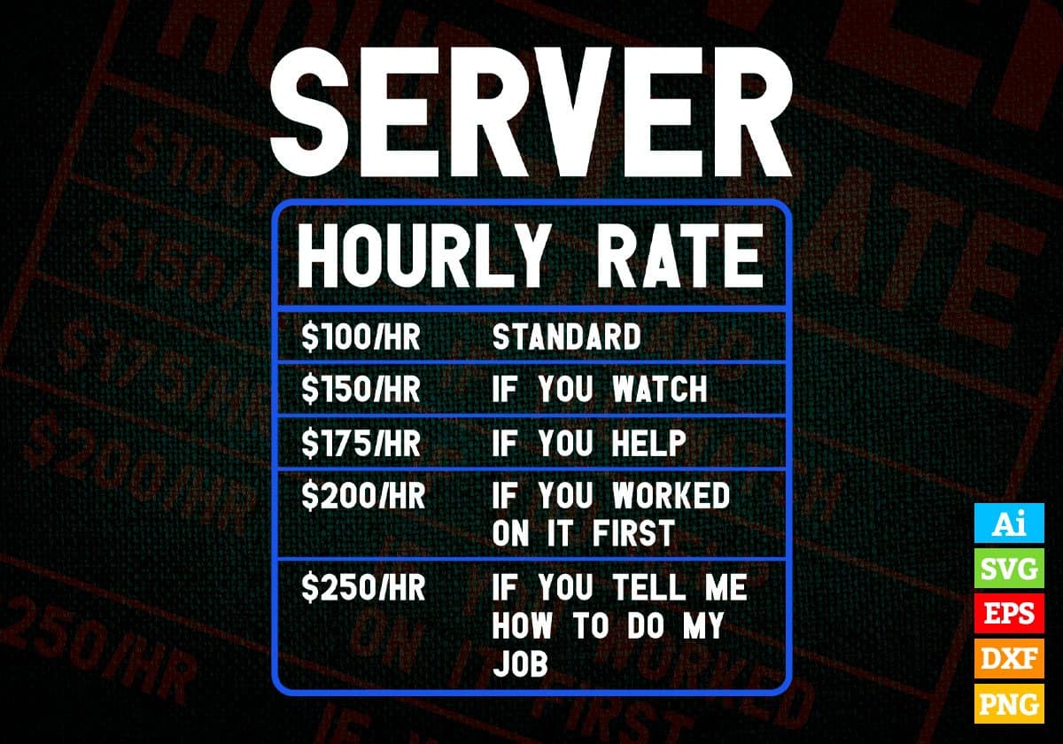 Funny Server Hourly Rate Editable Vector T shirt Design In Svg Png Printable Files
