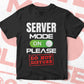 Funny Server Mode On Please Do Not Disturb Editable Vector T-shirt Designs Png Svg Files