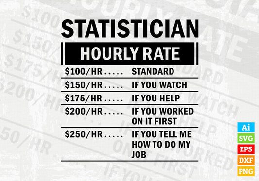 Funny Statistician Hourly Rate Editable Vector T-shirt Design in Ai Svg Files