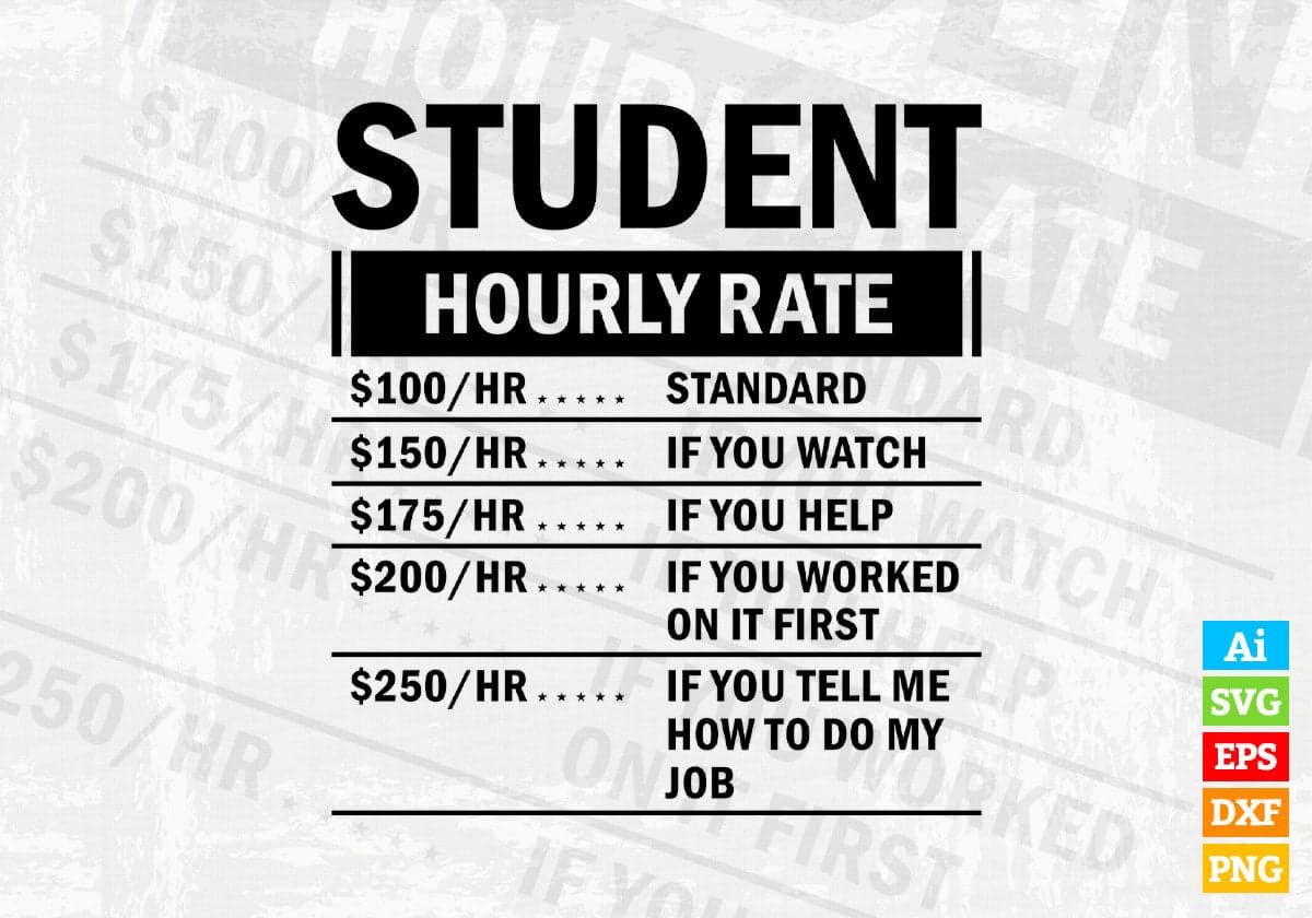 Funny Student Hourly Rate Editable Vector T-shirt Design in Ai Svg Files