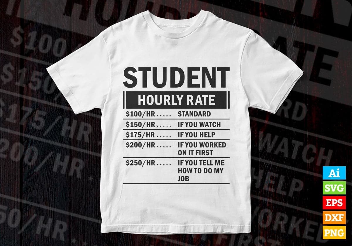 Funny Student Hourly Rate Editable Vector T-shirt Design in Ai Svg Files
