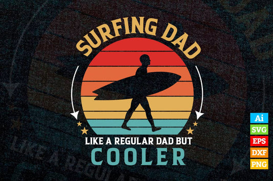 Funny Surfing Gift for a Cool Surfer Dad Vintage Retro Sunset Father's Day Vector T shirt Design in Ai Png Svg Files