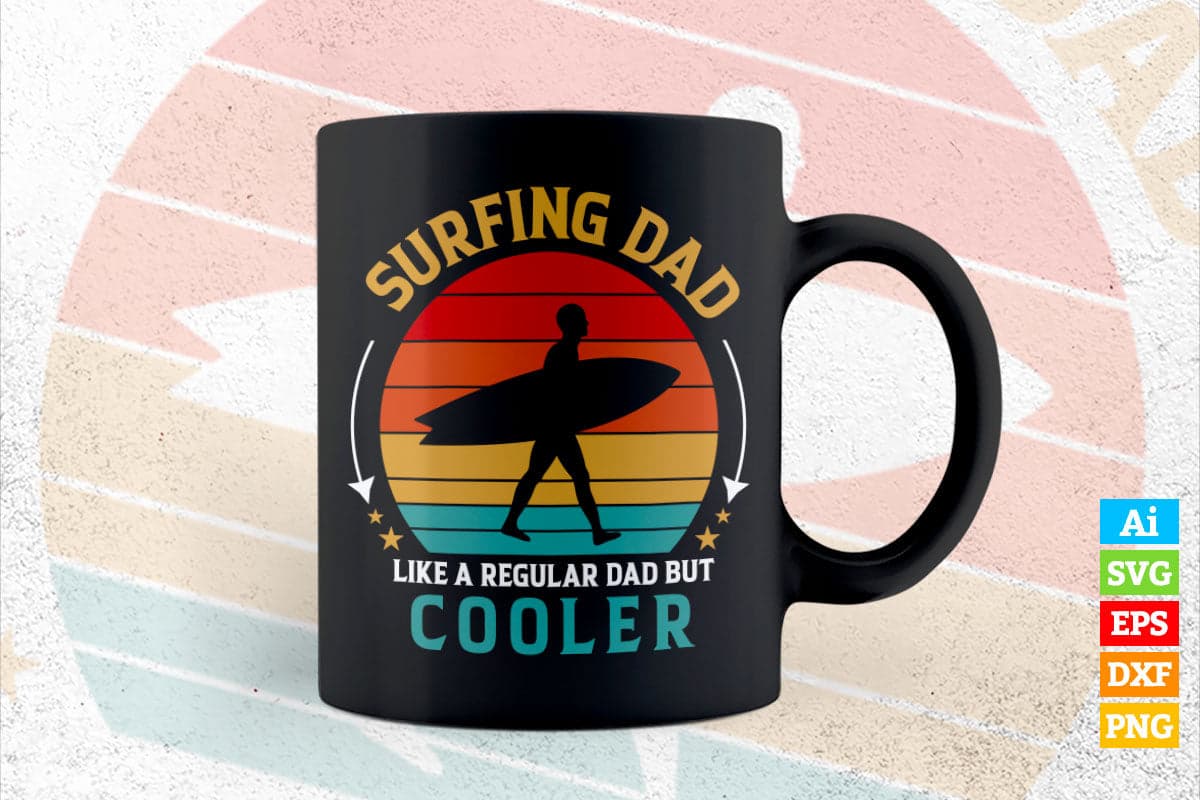 Funny Surfing Gift for a Cool Surfer Dad Vintage Retro Sunset Father's Day Vector T shirt Design in Ai Png Svg Files