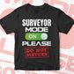 Funny Surveyor Mode On Please Do Not Disturb Editable Vector T-shirt Designs Png Svg Files