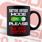 Funny Tattoo Artist Mode On Please Do Not Disturb Editable Vector T-shirt Designs Png Svg Files