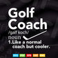 Funny Teacher Golf Coach Definition Present Svg T shirt Design.