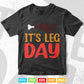 Funny Thanksgiving Turkey apparel It's leg Day Svg Png Cut Files.