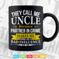 Funny They Call Me Uncle Because Partner In Crime Svg T shirt Design.