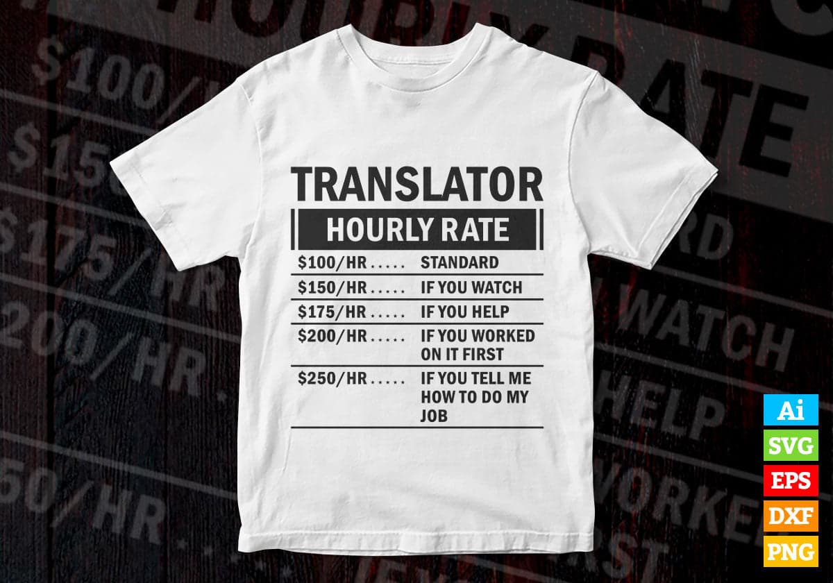 Funny Translator Hourly Rate Editable Vector T-shirt Design in Ai Svg Files