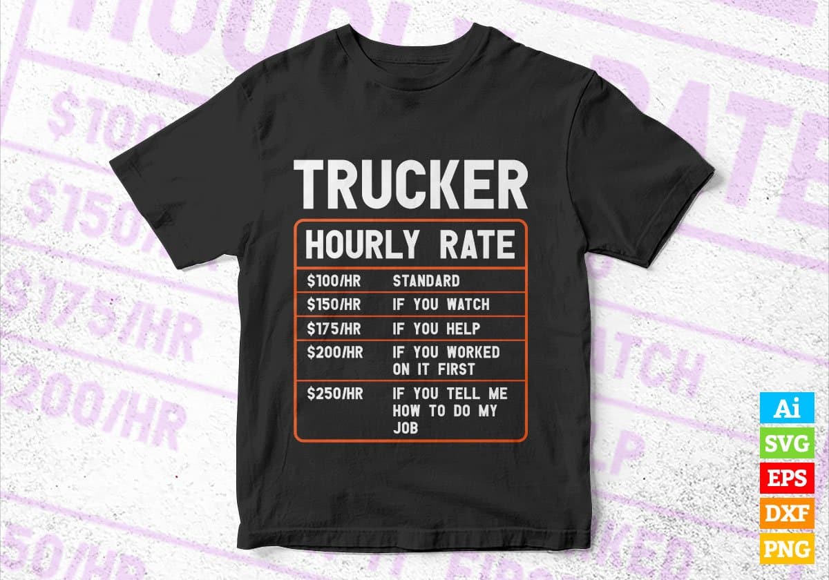 Funny Trucker Hourly Rate Editable Vector T shirt Design In Svg Png Printable Files