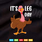 Funny Turkey Exercise Workout Thanksgiving Women Its Leg Day Svg Png Cut Files.