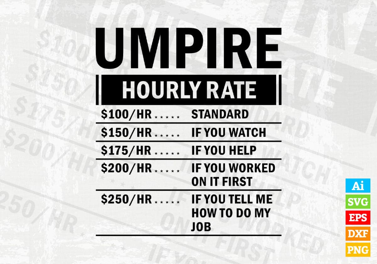 Funny Umpire Hourly Rate Editable Vector T-shirt Design in Ai Svg Files