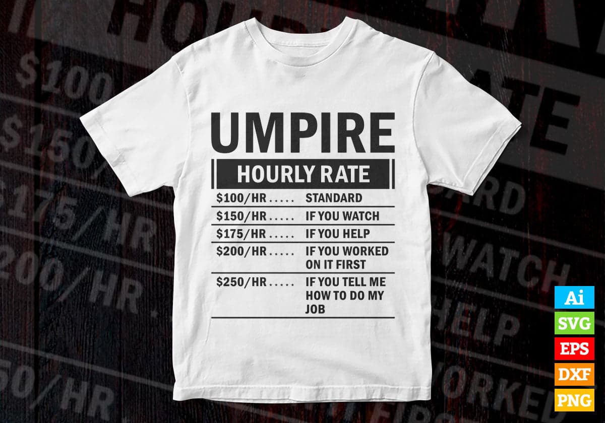 Funny Umpire Hourly Rate Editable Vector T-shirt Design in Ai Svg Files