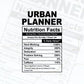 Funny Urban Planner Nutrition Facts Editable Vector T-shirt Design in Ai Svg Png Files