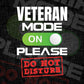 Funny Veteran Mode On Please Do Not Disturb Editable Vector T-shirt Designs Png Svg Files