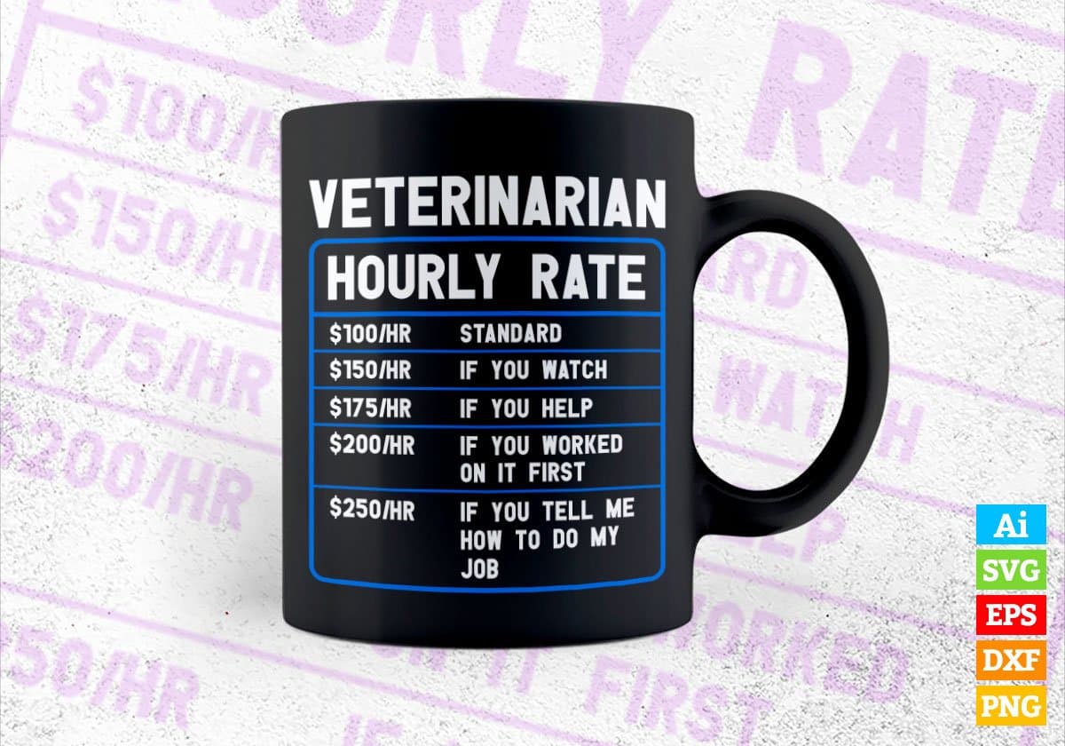 Funny Veterinarian Hourly Rate Editable Vector T shirt Design In Svg Png Printable Files