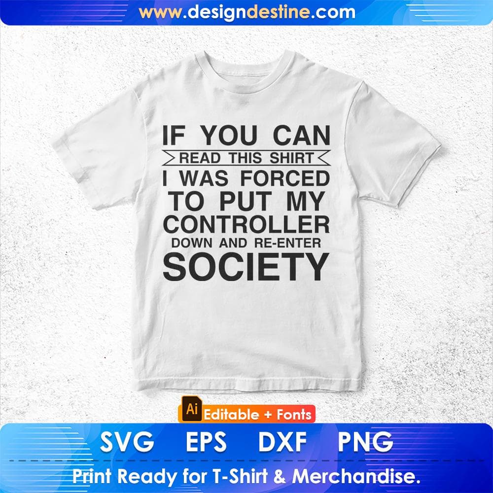 Funny Video Game T-Shirt Sarcastic Gamer Costume Saying Editable T-Shirt Design