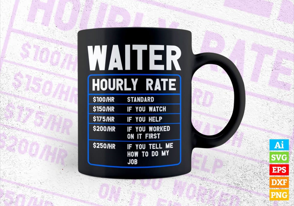 Funny Waiter Hourly Rate Editable Vector T shirt Design In Svg Png Printable Files