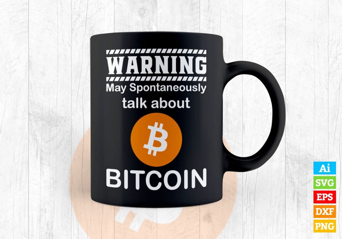 Funny Warning May Spontaneously Talk about Bitcoin Editable Vector T-shirt Design in Ai Svg Png Printable Files
