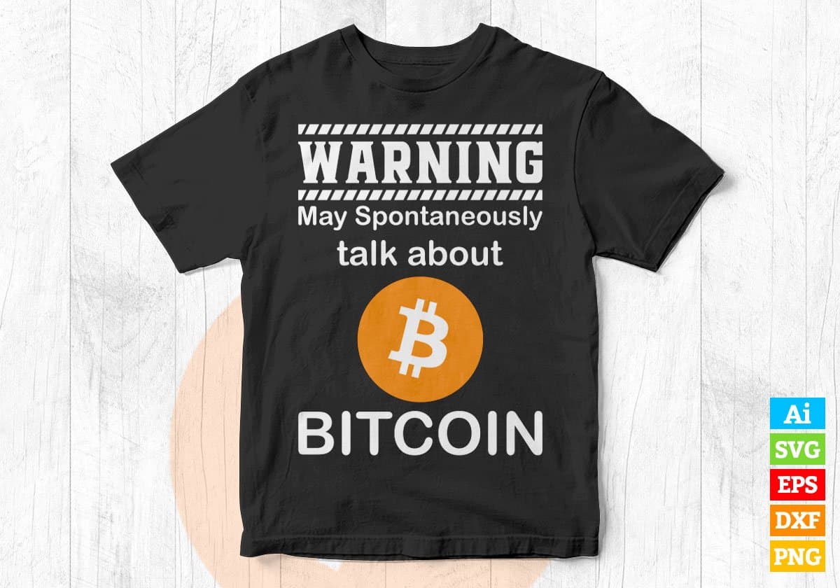 Funny Warning May Spontaneously Talk about Bitcoin Editable Vector T-shirt Design in Ai Svg Png Printable Files
