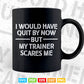 Funny Workout My Trainer Scares Me Funny Gym Svg T shirt Design.