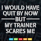 Funny Workout My Trainer Scares Me Funny Gym Svg T shirt Design.