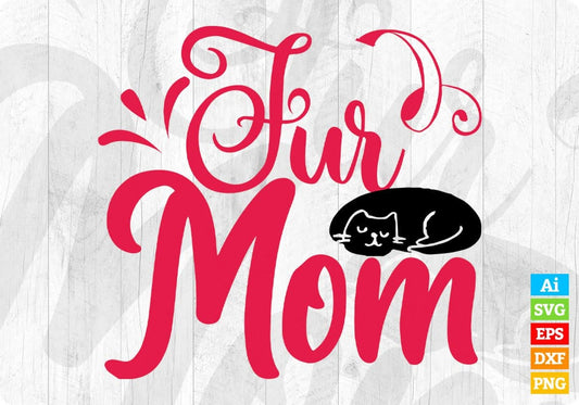 Fur Mom Cats T shirt Design In Svg Png Cutting Printable Files