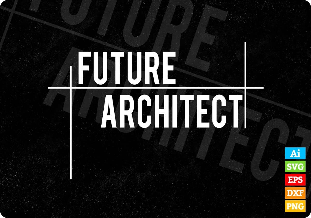 Future Architect T shirt Design In Svg Cutting Printable Files