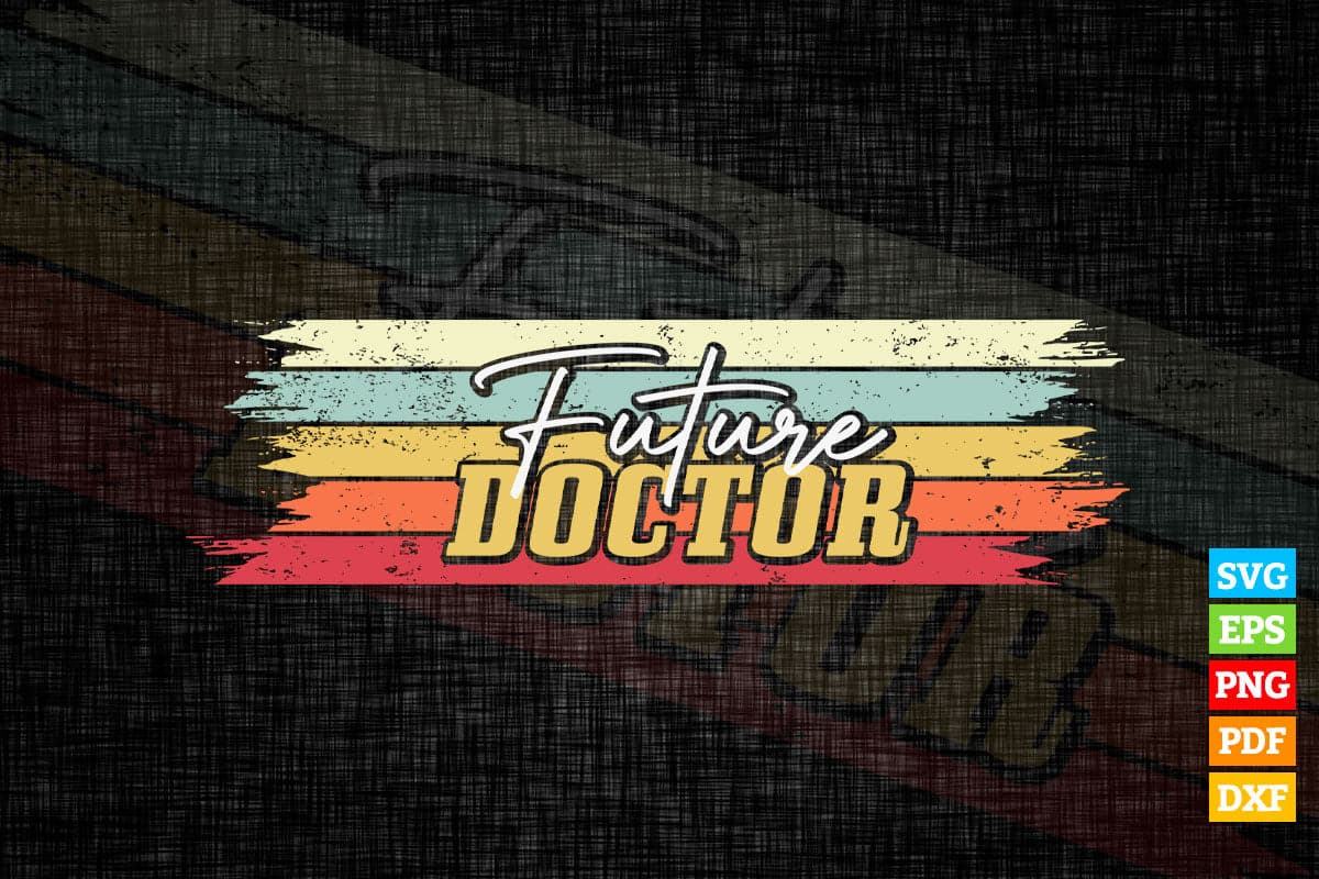 Future Doctor Radiation Therapist Vintage Vector T shirt Design in Svg Png Cricut Files