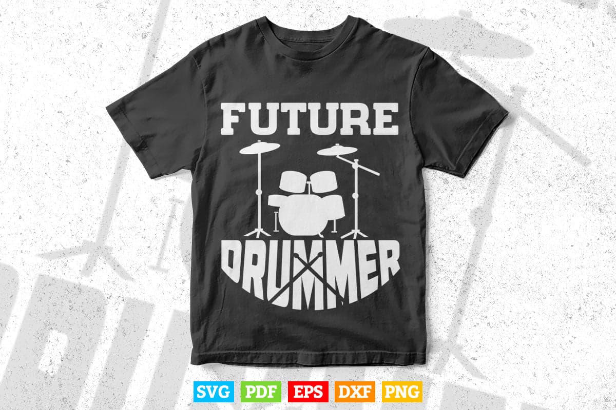 Future Drummer Drumming Set Lover Svg Files.