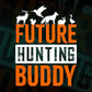 Future Hunting Buddy Editable Vector T shirt Design In Svg Png Printable Files