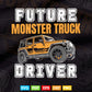 Future Monster Truck Driver In Svg T shirt Design.