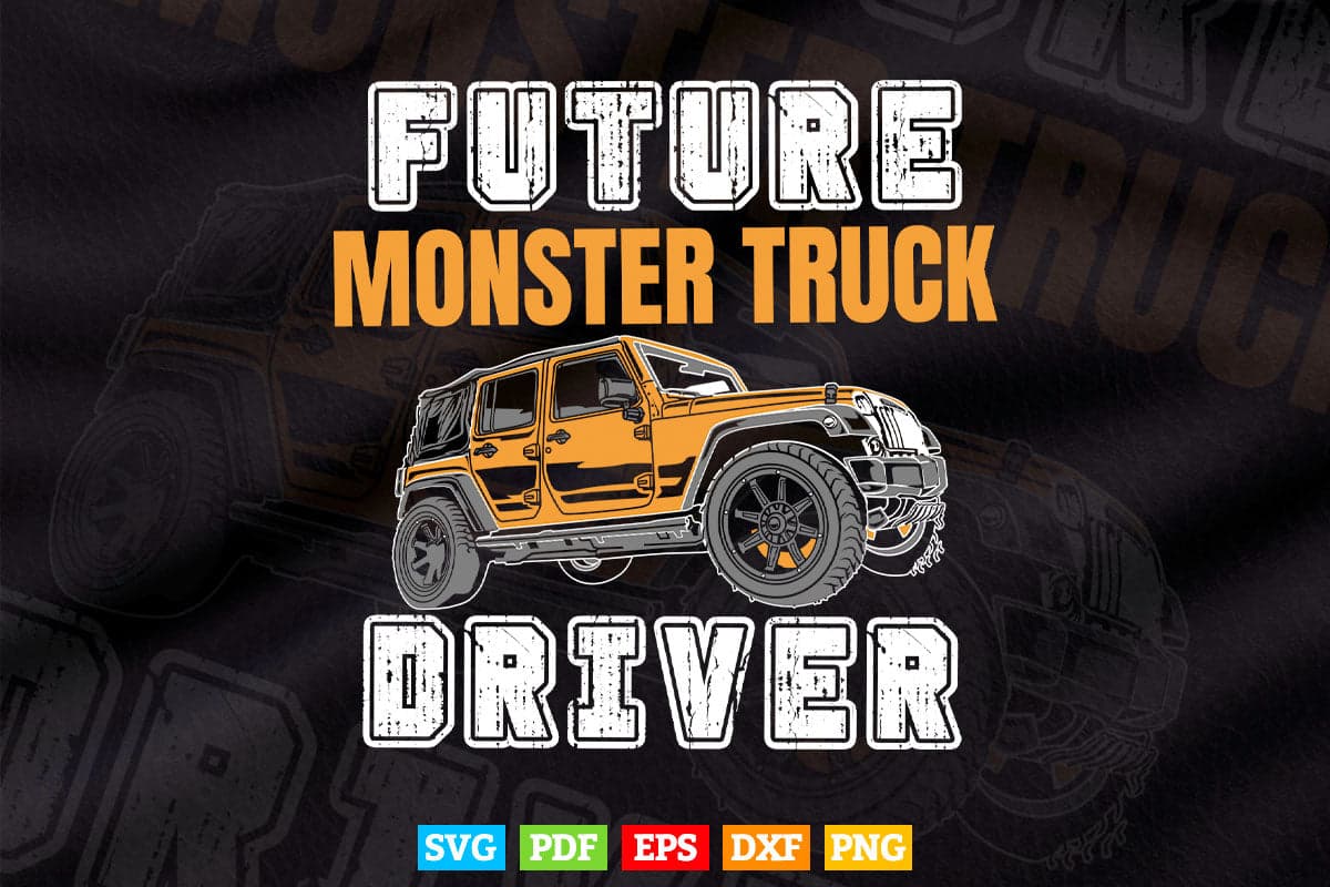 Future Monster Truck Driver In Svg T shirt Design.