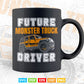 Future Monster Truck Driver In Svg T shirt Design.