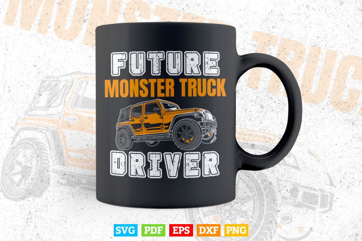 Future Monster Truck Driver In Svg T shirt Design.