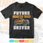 Future Monster Truck Driver In Svg T shirt Design.