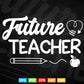 Future Teacher Teaching Life Vector T shirt Design Png Svg Cut Files