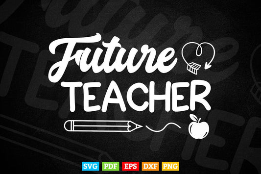 Future Teacher Teaching Life Vector T shirt Design Png Svg Cut Files