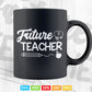 Future Teacher Teaching Life Vector T shirt Design Png Svg Cut Files