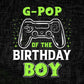 G-pop Of The Birthday Boy With Video Gamer Editable Vector T-shirt Design in Ai Svg Files