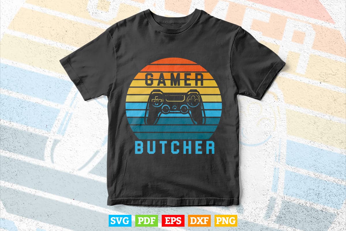 Gamer Gaming Funny Butcher Svg Png Cut Files.