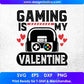 Gaming Is My Valentine Video Game T shirt Design In Svg Png Cutting Printable Files