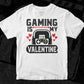 Gaming Is My Valentine Video Game T shirt Design In Svg Png Cutting Printable Files