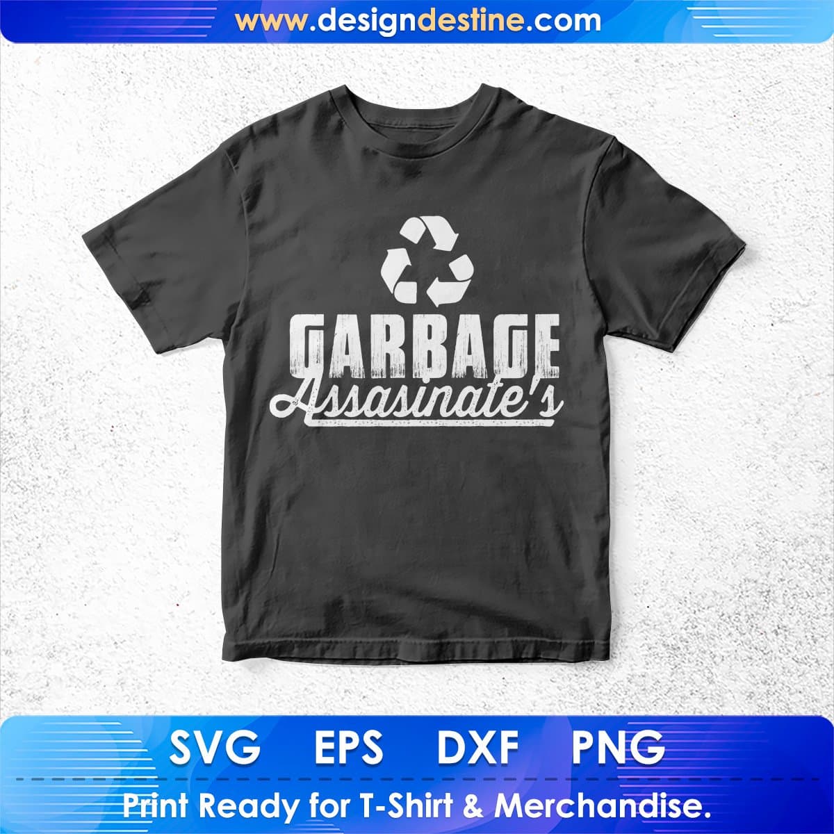 Garbage Assasinate's T shirt Design In Svg Cutting Printable Files