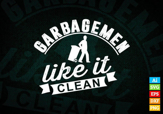 Garbagmen Like It Clean Funny Cleaning Vector T-shirt Design in Ai Svg Png Files