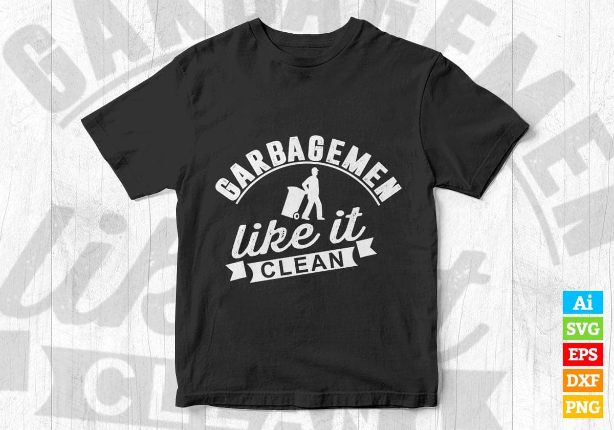 Garbagmen Like It Clean Funny Cleaning Vector T-shirt Design in Ai Svg Png Files
