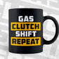 Gas Clutch Shift Repeat Funny Car Editable Vector T-shirt Design in Ai Svg Png Files